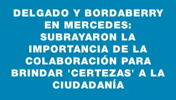 Delgado y Bordaberry en Mercedes: Subrayaron la importancia de la colaboración para brindar 