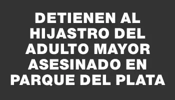 Detienen al hijastro del adulto mayor asesinado en Parque del Plata