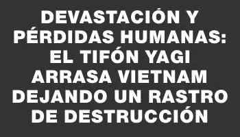 Devastación y pérdidas humanas: el tifón Yagi arrasa Vietnam dejando un rastro de destrucción