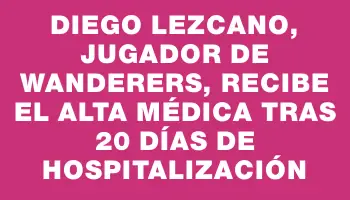 Diego Lezcano, jugador de Wanderers, recibe el alta médica tras 20 días de hospitalización