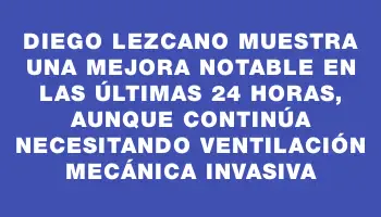 Diego Lezcano muestra una mejora notable en las últimas 24 horas, aunque continúa necesitando ventilación mecánica invasiva