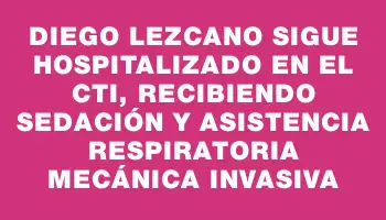 Diego Lezcano sigue hospitalizado en el Cti, recibiendo sedación y asistencia respiratoria mecánica invasiva