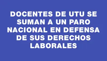 Docentes de Utu se suman a un paro nacional en defensa de sus derechos laborales