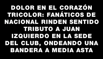 Dolor en el corazón tricolor: fanáticos de Nacional rinden sentido tributo a Juan Izquierdo en la sede del club, ondeando una bandera a media asta