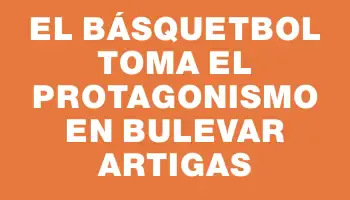 El básquetbol toma el protagonismo en Bulevar Artigas