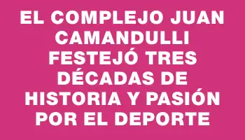 El Complejo Juan Camandulli festejó tres décadas de historia y pasión por el deporte