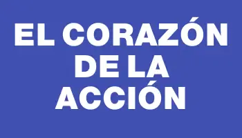 El corazón de la acción