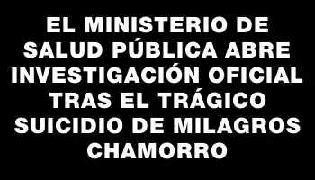 El Ministerio de Salud Pública abre investigación oficial tras el trágico suicidio de Milagros Chamorro