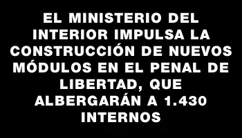 El Ministerio del Interior impulsa la construcción de nuevos módulos en el Penal de Libertad, que albergarán a 1.430 internos