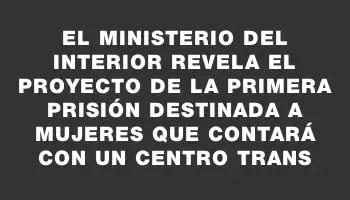 El Ministerio del Interior revela el proyecto de la primera prisión destinada a mujeres que contará con un centro trans