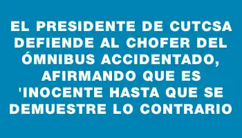 El presidente de Cutcsa defiende al chofer del ómnibus accidentado, afirmando que es 