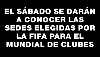 El sábado se darán a conocer las sedes elegidas por la Fifa para el Mundial de Clubes