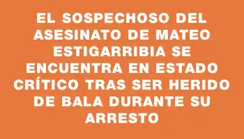 El sospechoso del asesinato de Mateo Estigarribia se encuentra en estado crítico tras ser herido de bala durante su arresto