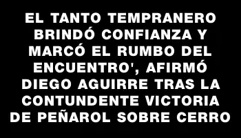 El tanto tempranero brindó confianza y marcó el rumbo del encuentro