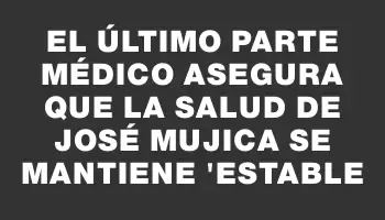 El último parte médico asegura que la salud de José Mujica se mantiene 