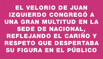 El velorio de Juan Izquierdo congregó a una gran multitud en la sede de Nacional, reflejando el cariño y respeto que despertaba su figura en el público