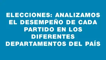 Elecciones: Analizamos el desempeño de cada partido en los diferentes departamentos del país