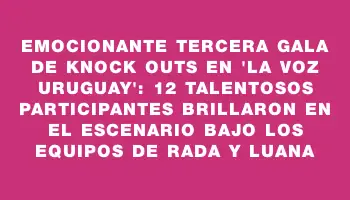 Emocionante tercera gala de knock outs en 