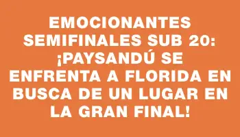 Emocionantes semifinales Sub 20: ¡Paysandú se enfrenta a Florida en busca de un lugar en la gran final!