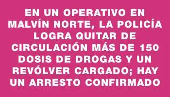 En un operativo en Malvín Norte, la policía logra quitar de circulación más de 150 dosis de drogas y un revólver cargado; hay un arresto confirmado