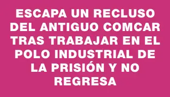 Escapa un recluso del antiguo Comcar tras trabajar en el polo industrial de la prisión y no regresa