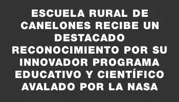 Escuela rural de Canelones recibe un destacado reconocimiento por su innovador programa educativo y científico avalado por la Nasa