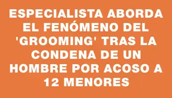 Especialista aborda el fenómeno del 