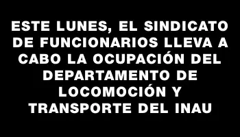 Este lunes, el sindicato de funcionarios lleva a cabo la ocupación del departamento de Locomoción y Transporte del Inau