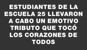 Estudiantes de la escuela 25 llevaron a cabo un emotivo tributo que tocó los corazones de todos