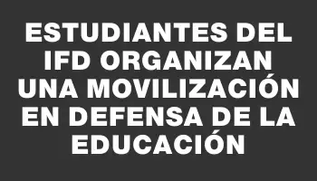 Estudiantes del Ifd organizan una movilización en defensa de la educación