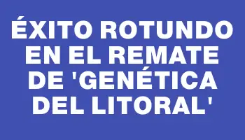 Éxito rotundo en el remate de “Genética del Litoral”