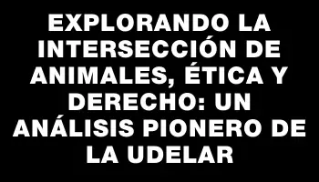 Explorando la Intersección de Animales, Ética y Derecho: Un Análisis Pionero de la UdelaR