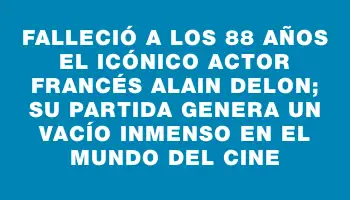 Falleció a los 88 años el icónico actor francés Alain Delon; su partida genera un vacío inmenso en el mundo del cine