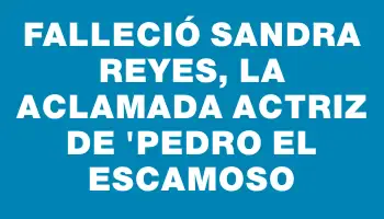 Falleció Sandra Reyes, la aclamada actriz de 