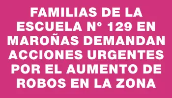 Familias de la Escuela N° 129 en Maroñas demandan acciones urgentes por el aumento de robos en la zona