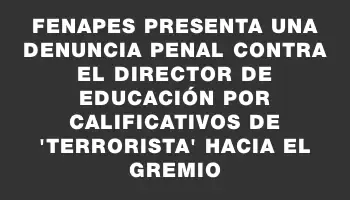 Fenapes presenta una denuncia penal contra el director de Educación por calificativos de 