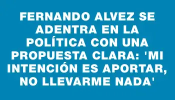 Fernando Alvez se adentra en la política con una propuesta clara: “Mi intención es aportar, no llevarme nada”