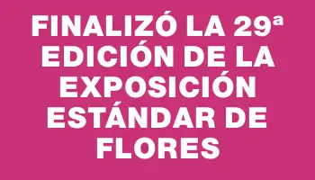 Finalizó la 29ª Edición de la Exposición Estándar de Flores