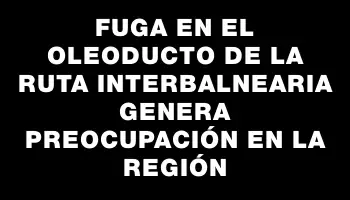 Fuga en el oleoducto de la Ruta Interbalnearia genera preocupación en la región