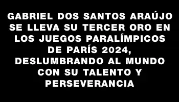 Gabriel dos Santos Araújo se lleva su tercer oro en los Juegos Paralímpicos de París 2024, deslumbrando al mundo con su talento y perseverancia