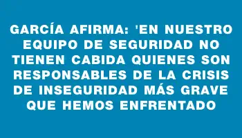 García afirma: 