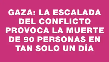 Gaza: La escalada del conflicto provoca la muerte de 90 personas en tan solo un día