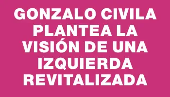 Gonzalo Civila plantea la visión de una izquierda revitalizada