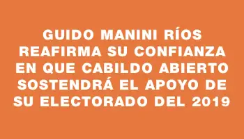 Guido Manini Ríos reafirma su confianza en que Cabildo Abierto sostendrá el apoyo de su electorado del 2019