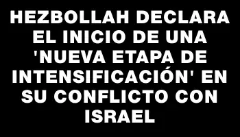 Hezbollah declara el inicio de una 