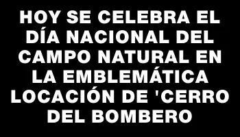 Hoy se celebra el Día Nacional del Campo Natural en la emblemática locación de 