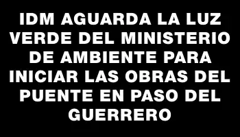 Idm aguarda la luz verde del Ministerio de Ambiente para iniciar las obras del puente en Paso del Guerrero