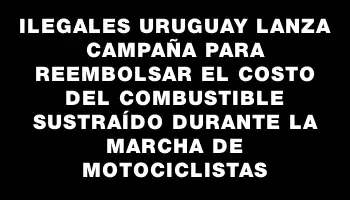 Ilegales Uruguay lanza campaña para reembolsar el costo del combustible sustraído durante la marcha de motociclistas