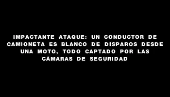 Impactante ataque: Un conductor de camioneta es blanco de disparos desde una moto, todo captado por las cámaras de seguridad