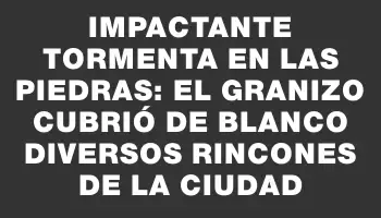 Impactante tormenta en Las Piedras: el granizo cubrió de blanco diversos rincones de la ciudad